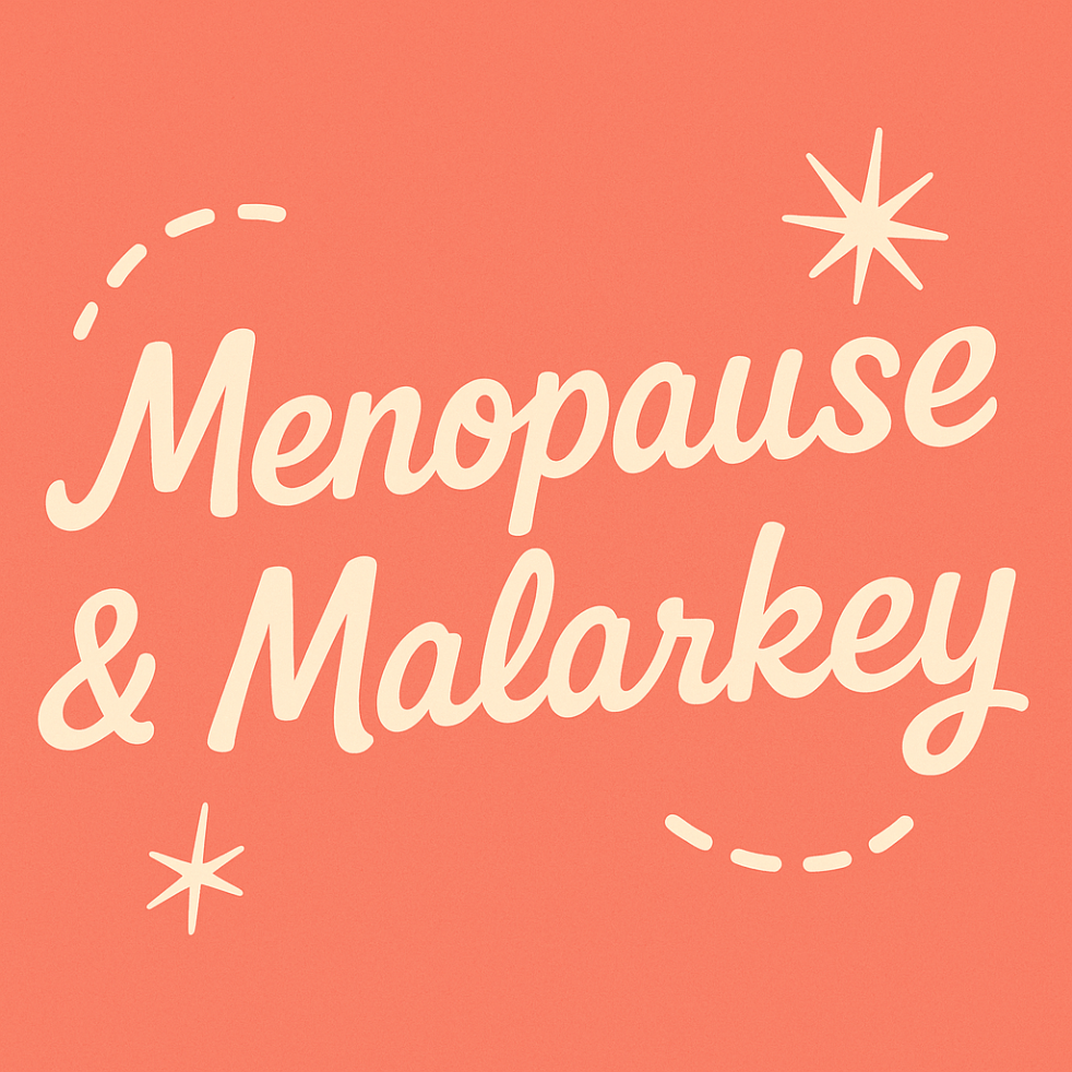 Coral-colored graphic with cream script lettering reading ‘Menopause & Malarkey,’ decorated with playful starbursts and curved dashed accents.